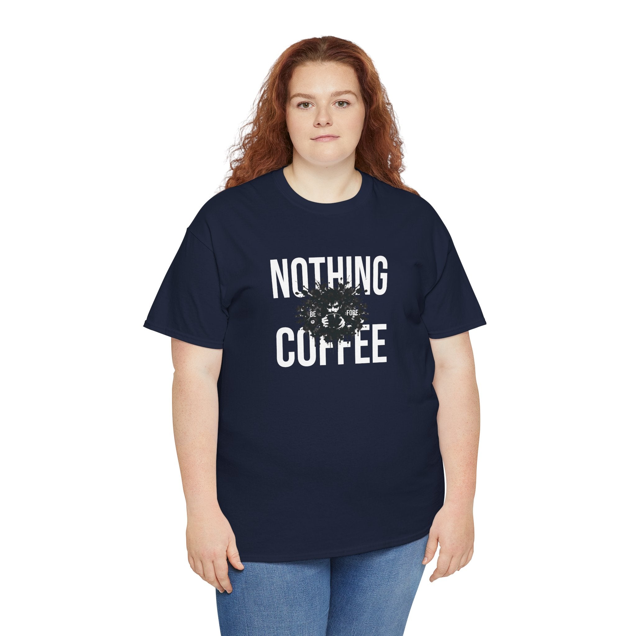 Nothing Before Coffee T-Shirt — Funny Coffee Lover Tee