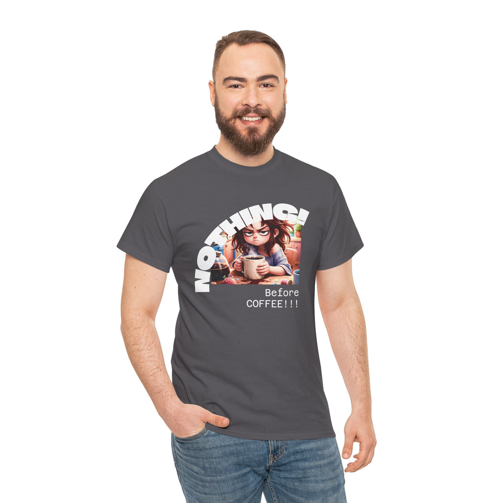 Nothing Before Coffee T-Shirt — Exhausted Person Drinking Coffee Design