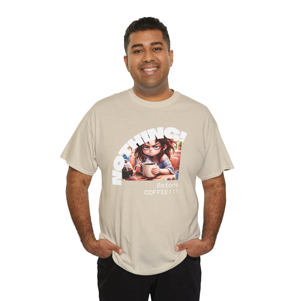 Nothing Before Coffee T-Shirt — Exhausted Person Drinking Coffee Design