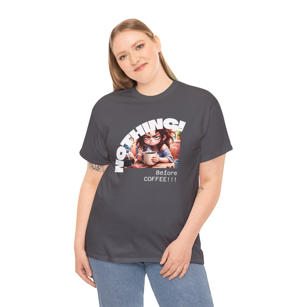Nothing Before Coffee T-Shirt — Exhausted Person Drinking Coffee Design
