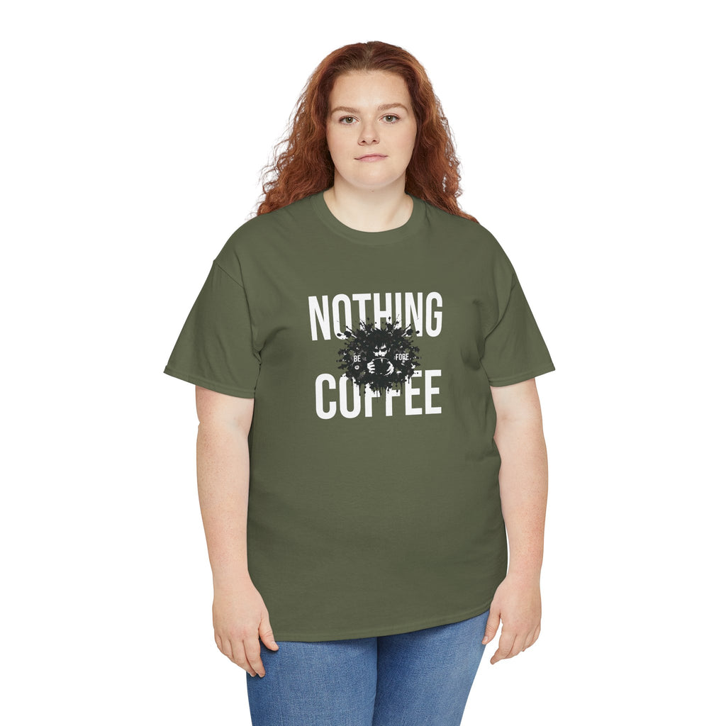Nothing Before Coffee T-Shirt — Funny Coffee Lover Tee