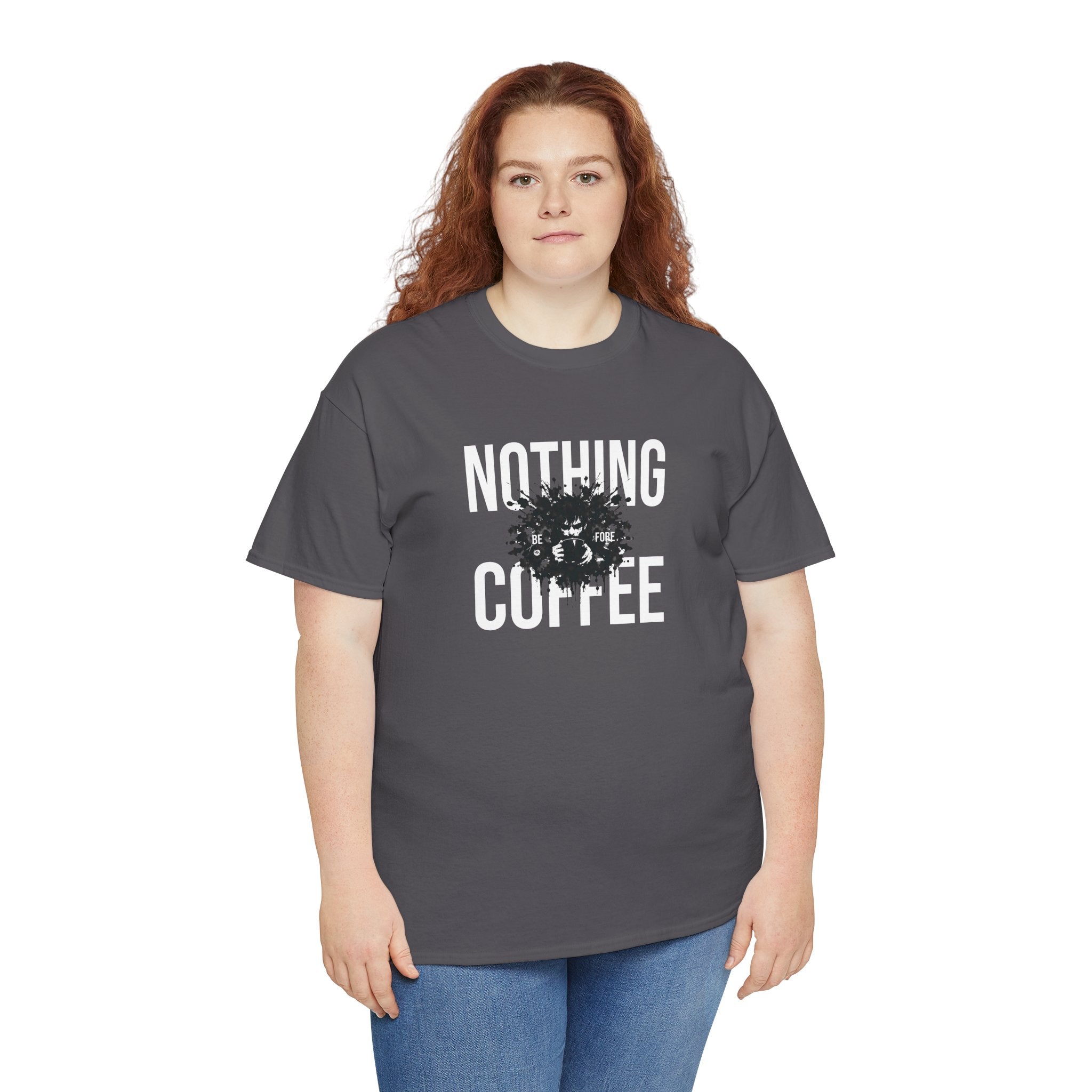 Nothing Before Coffee T-Shirt — Funny Coffee Lover Tee
