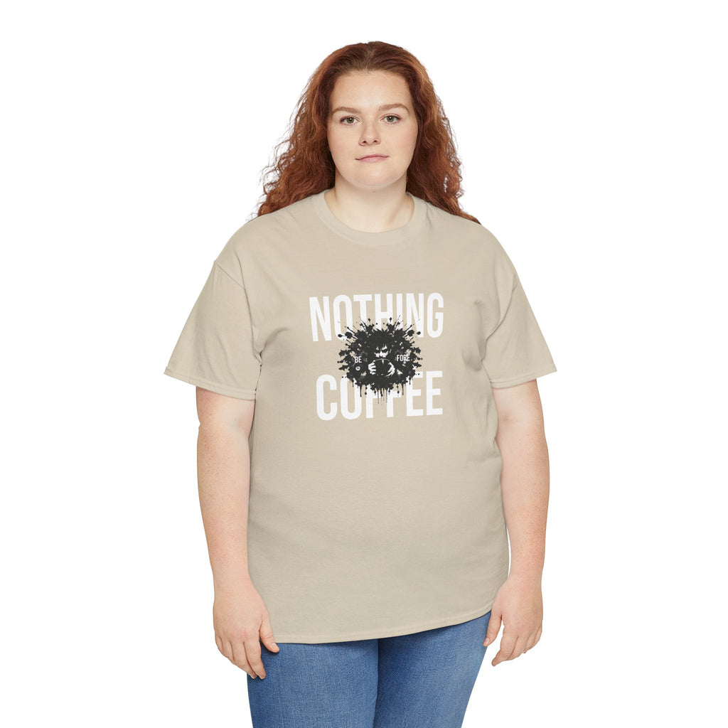 Nothing Before Coffee T-Shirt — Funny Coffee Lover Tee
