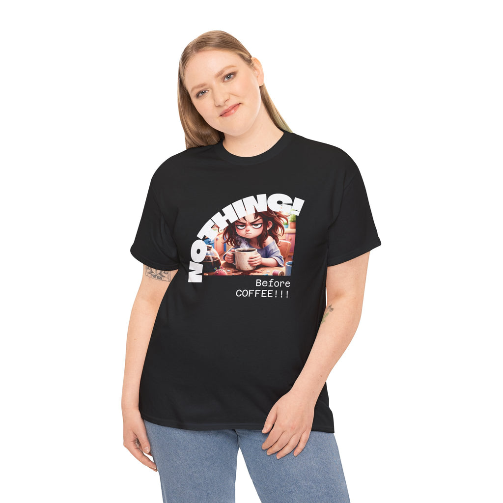 Nothing Before Coffee T-Shirt — Exhausted Person Drinking Coffee Design